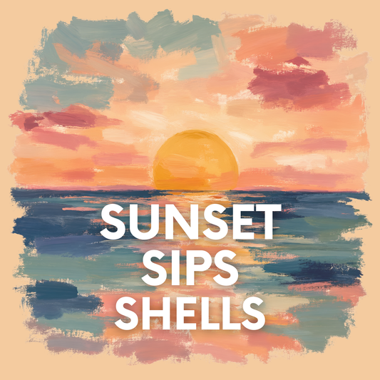 Sunset + Sips + Shells / Women’s Gathering